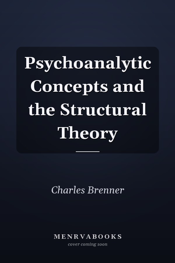 Psychoanalytic Concepts and the Structural Theory