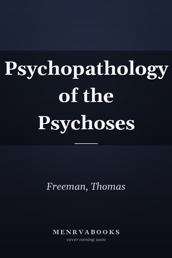 Psychopathology of the Psychoses