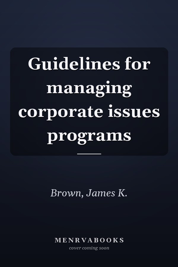 Guidelines for managing corporate issues programs