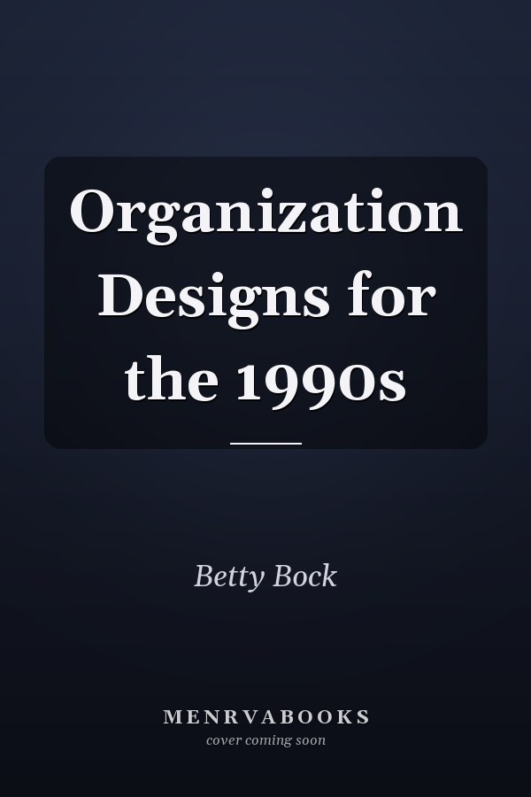 Organization Designs for the 1990s