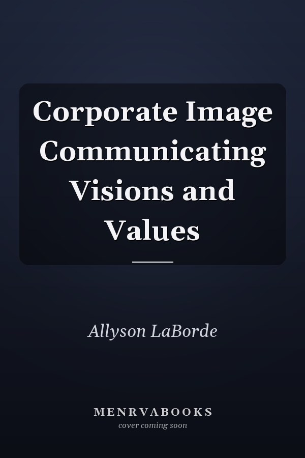 Corporate Image Communicating Visions and Values