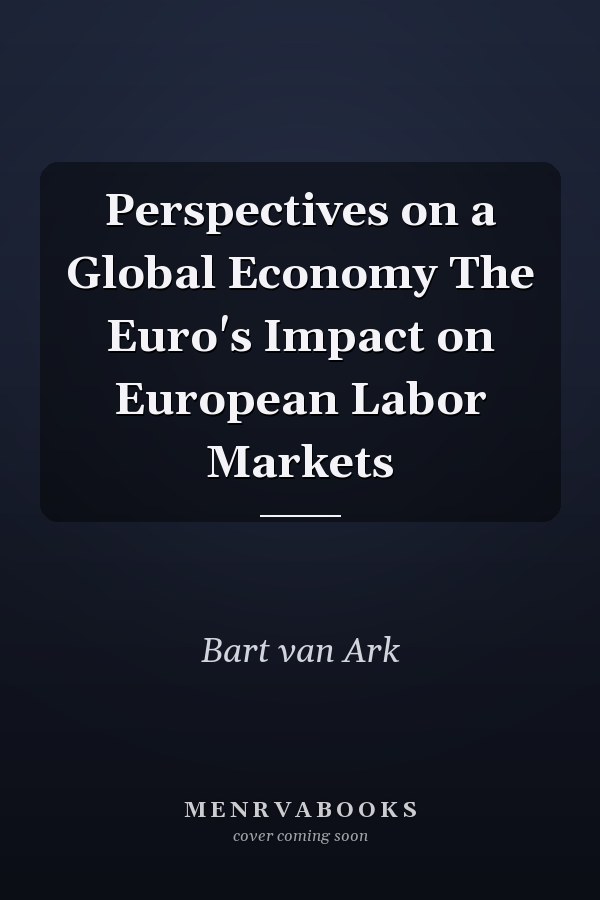 Perspectives on a Global Economy The Euro's Impact on European Labor Markets