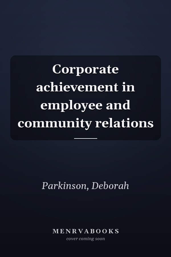 Corporate achievement in employee and community relations