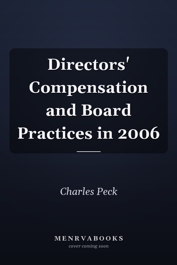 Directors' Compensation and Board Practices in 2006