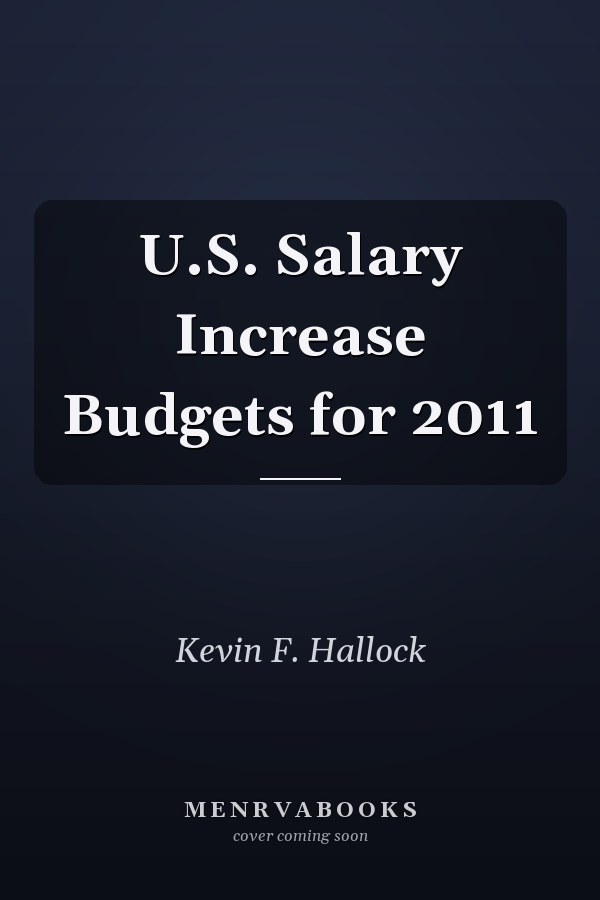 U.S. Salary Increase Budgets for 2011