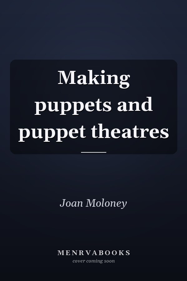 Making puppets and puppet theatres