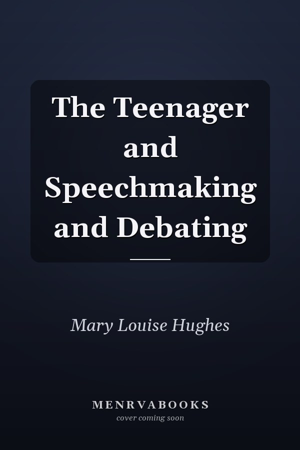 The Teenager and Speechmaking and Debating