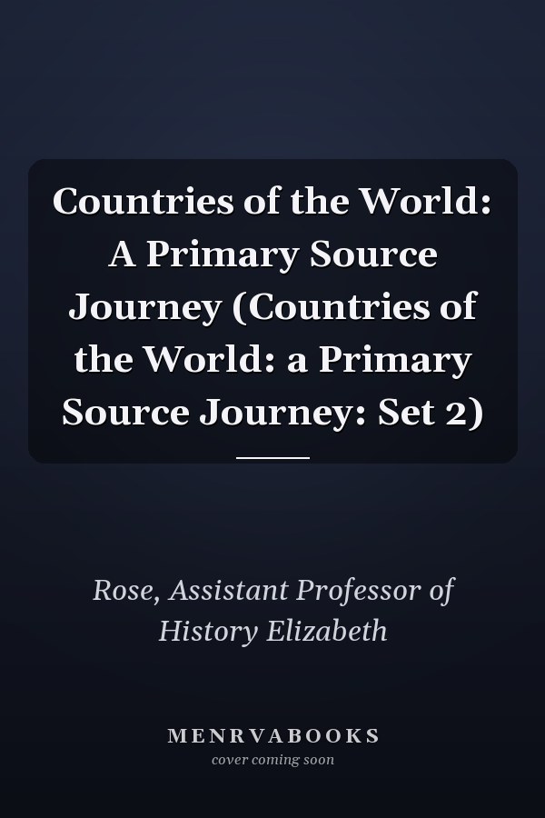 Countries of the World: A Primary Source Journey (Countries of the World: a Primary Source Journey: Set 2)