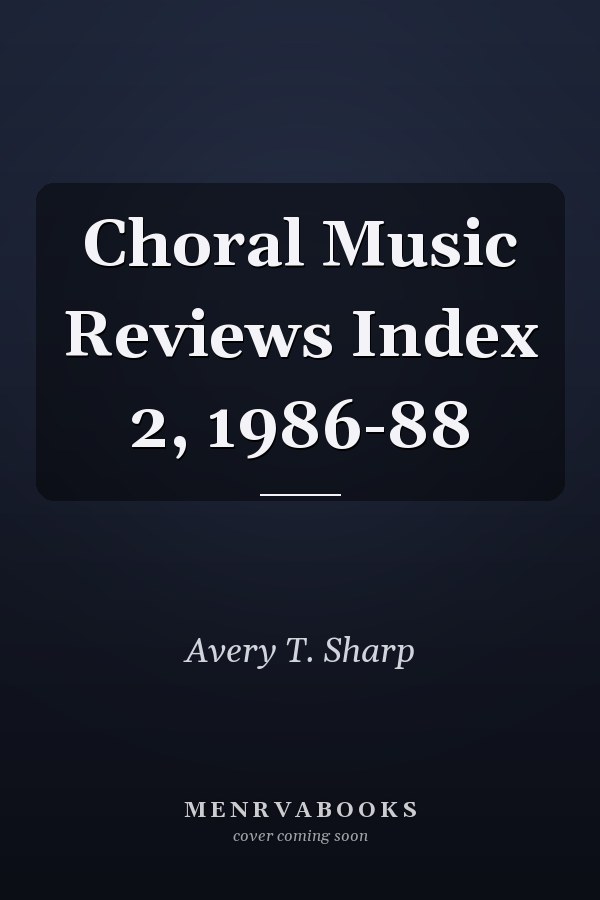 Choral Music Reviews Index 2, 1986-88