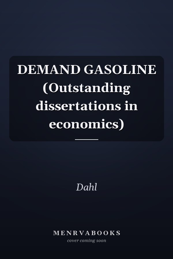 DEMAND GASOLINE (Outstanding dissertations in economics)