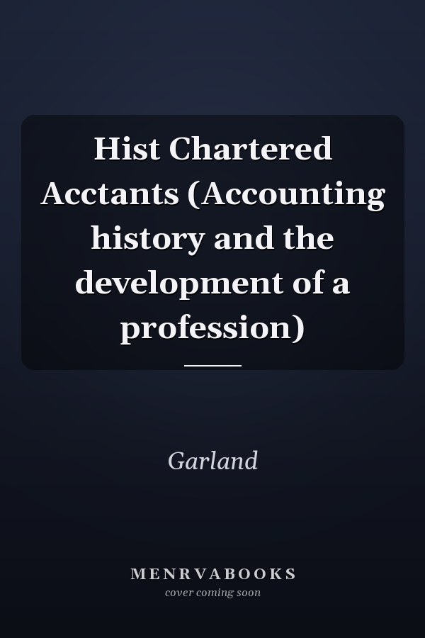 Hist Chartered Acctants (Accounting history and the development of a profession)