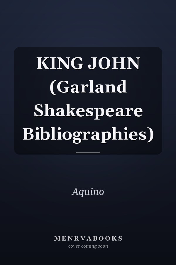KING JOHN (Garland Shakespeare Bibliographies)