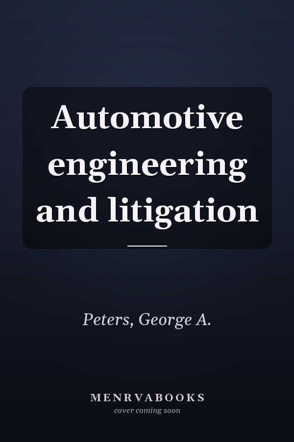 Automotive engineering and litigation