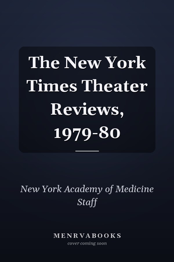 The New York Times Theater Reviews, 1979-80