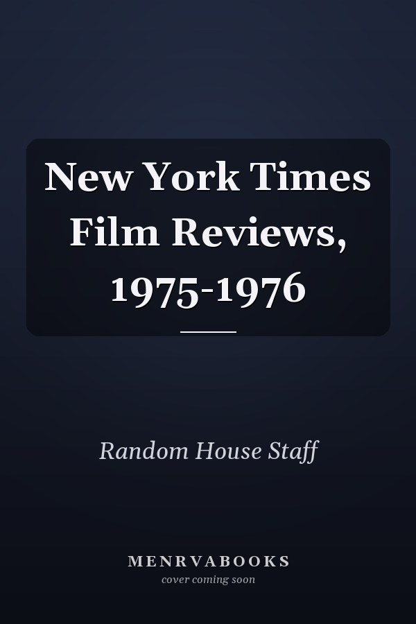 New York Times Film Reviews, 1975-1976
