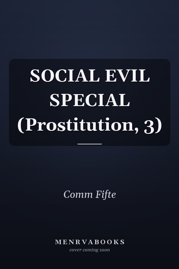 SOCIAL EVIL SPECIAL (Prostitution, 3)