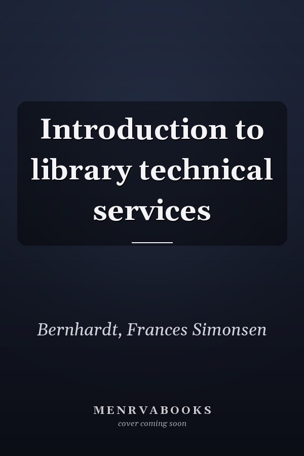 Introduction to library technical services