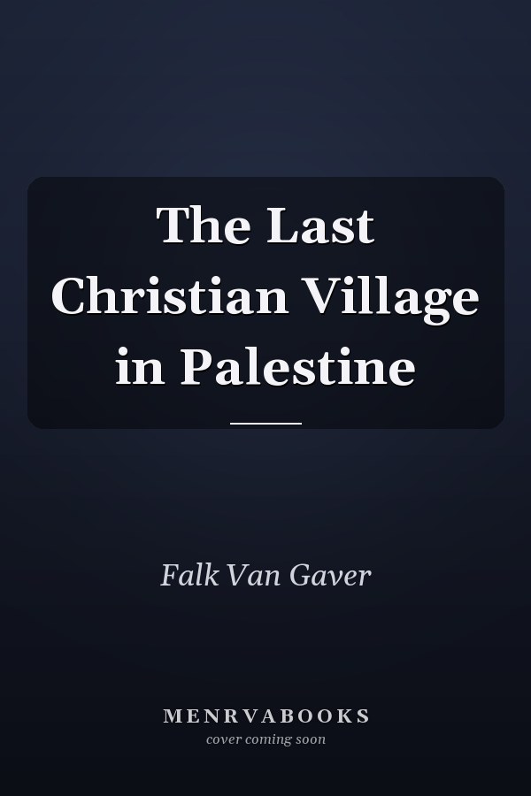 The Last Christian Village in Palestine