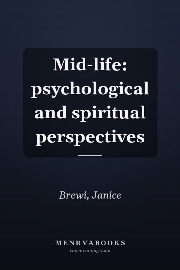 Mid-life: psychological and spiritual perspectives