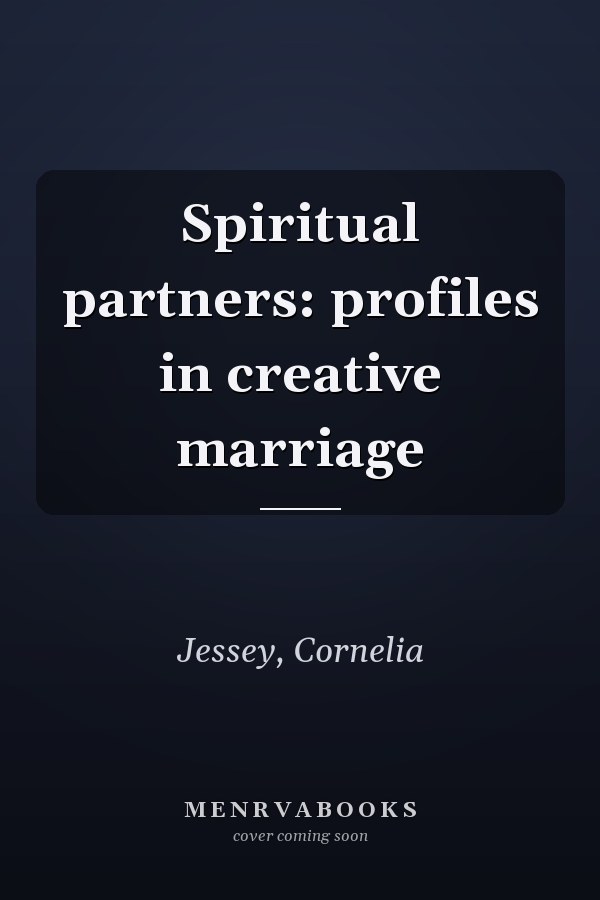 Spiritual partners: profiles in creative marriage