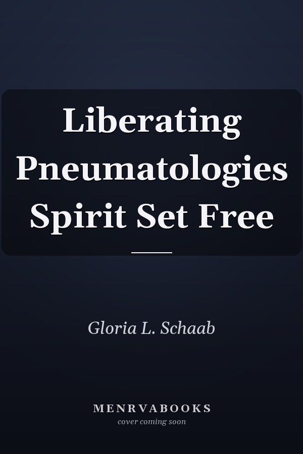 Liberating Pneumatologies Spirit Set Free