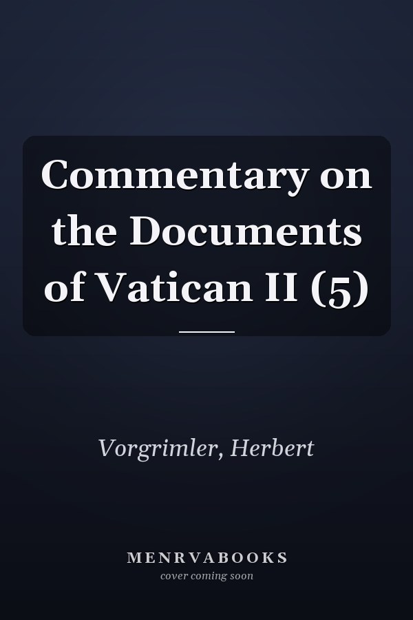 Commentary on the Documents of Vatican II (5)