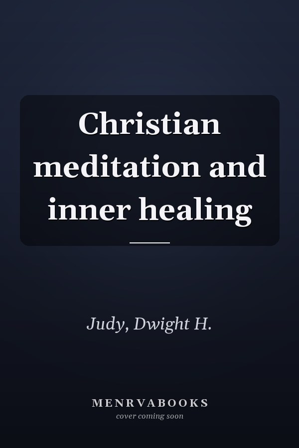 Christian meditation and inner healing