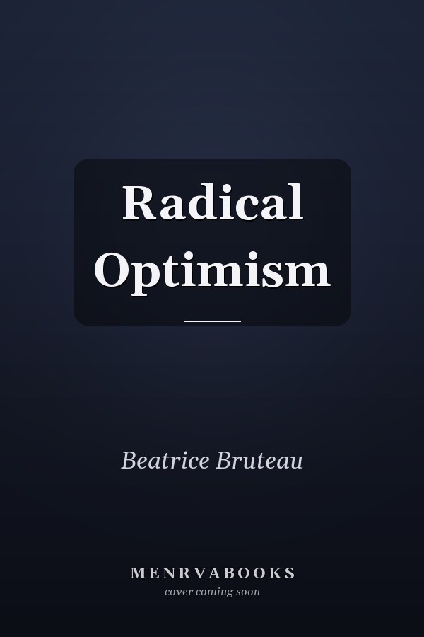 Radical Optimism