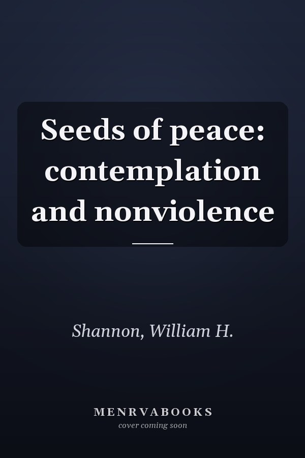 Seeds of peace: contemplation and nonviolence