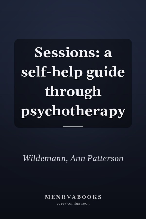 Sessions: a self-help guide through psychotherapy