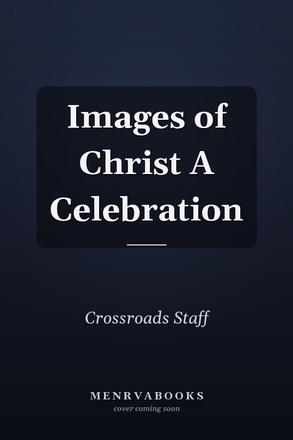 Images of Christ A Celebration