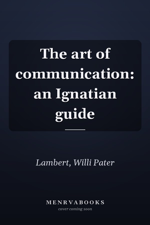 The art of communication: an Ignatian guide