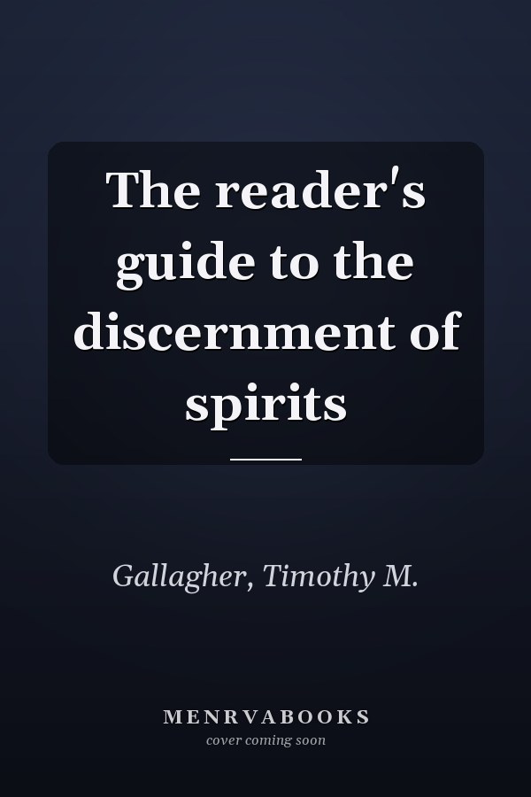 The reader's guide to the discernment of spirits