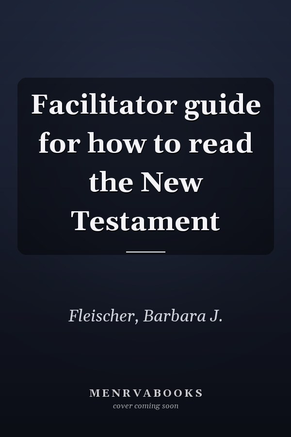 Facilitator guide for how to read the New Testament
