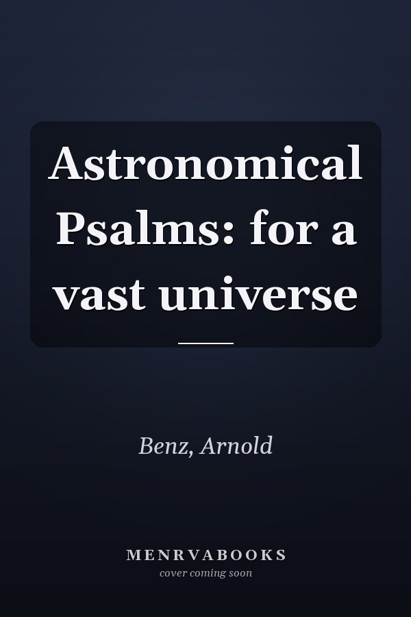 Astronomical Psalms: for a vast universe