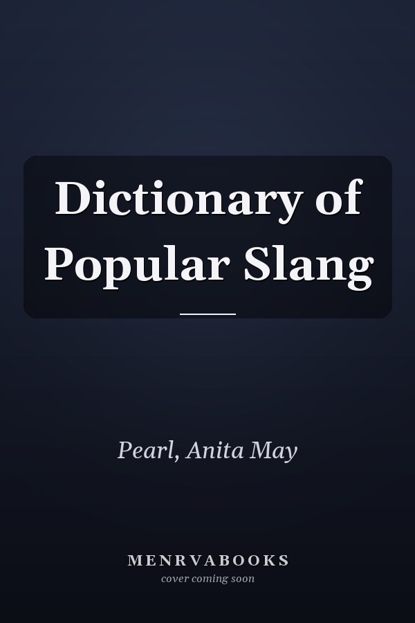 Dictionary of Popular Slang