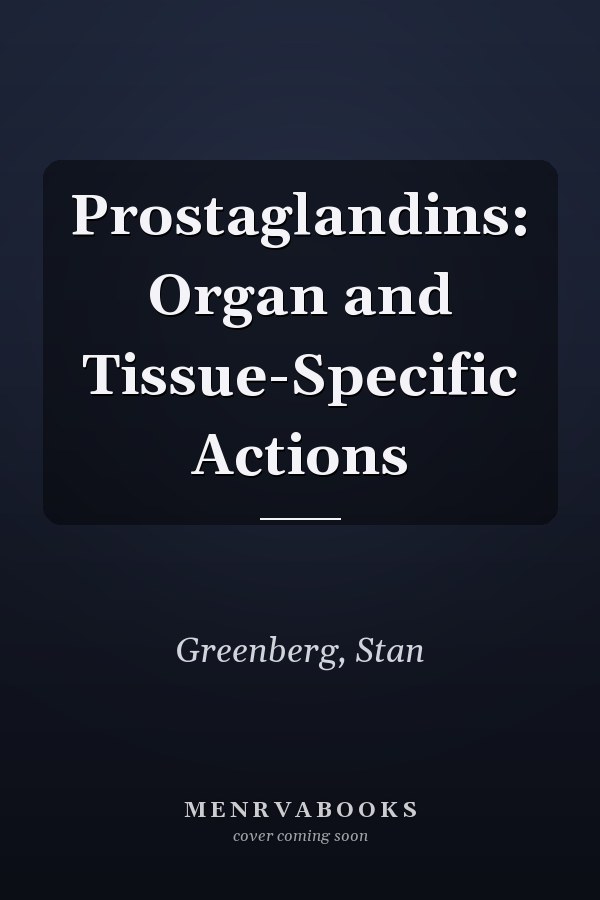 Prostaglandins: Organ and Tissue-Specific Actions