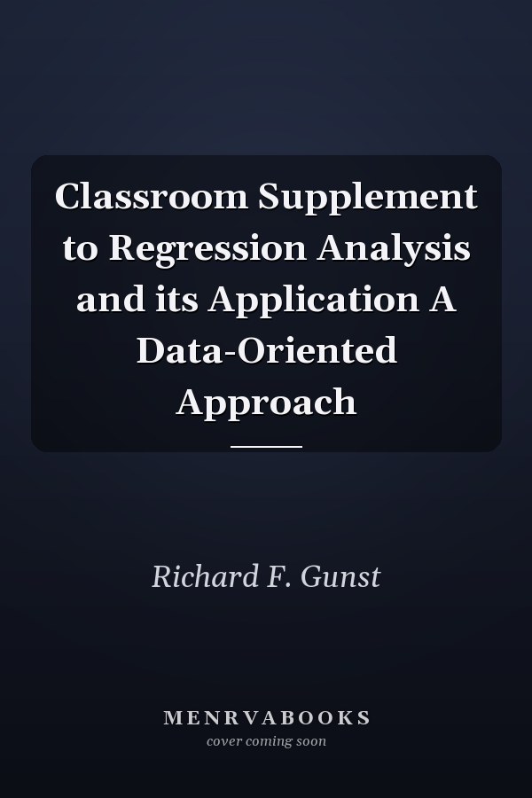 Classroom Supplement to Regression Analysis and its Application A Data-Oriented Approach