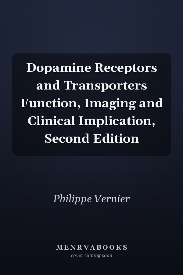 Dopamine Receptors and Transporters Function, Imaging and Clinical Implication, Second Edition