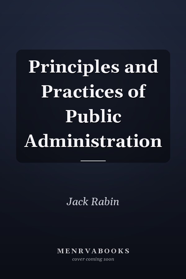 Principles and Practices of Public Administration