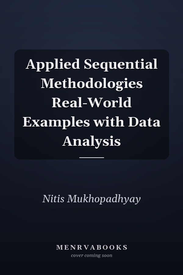 Applied Sequential Methodologies Real-World Examples with Data Analysis