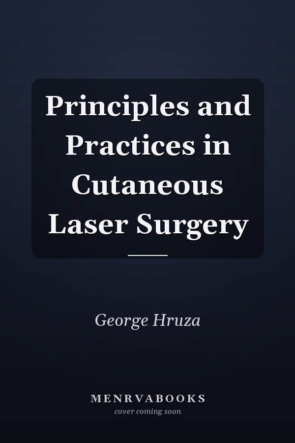 Principles and Practices in Cutaneous Laser Surgery