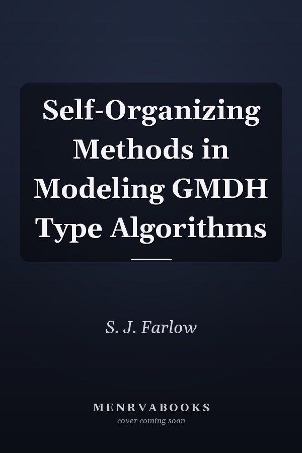 Self-Organizing Methods in Modeling GMDH Type Algorithms