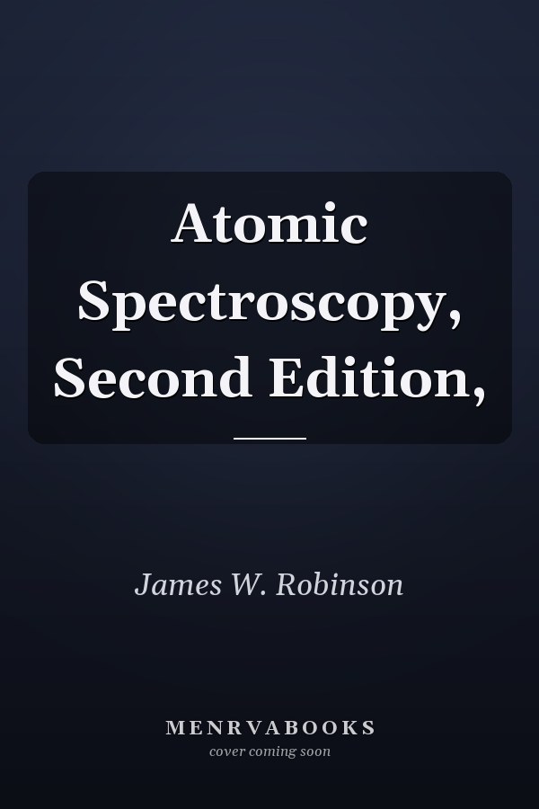 Atomic Spectroscopy, Second Edition,