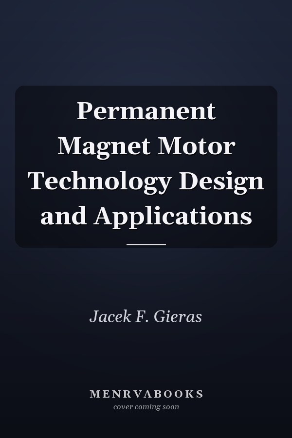 Permanent Magnet Motor Technology Design and Applications