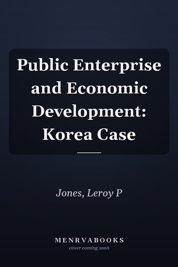 Public Enterprise and Economic Development: Korea Case