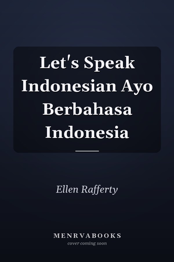 Let's Speak Indonesian Ayo Berbahasa Indonesia