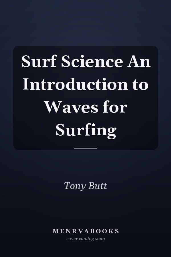 Surf Science An Introduction to Waves for Surfing