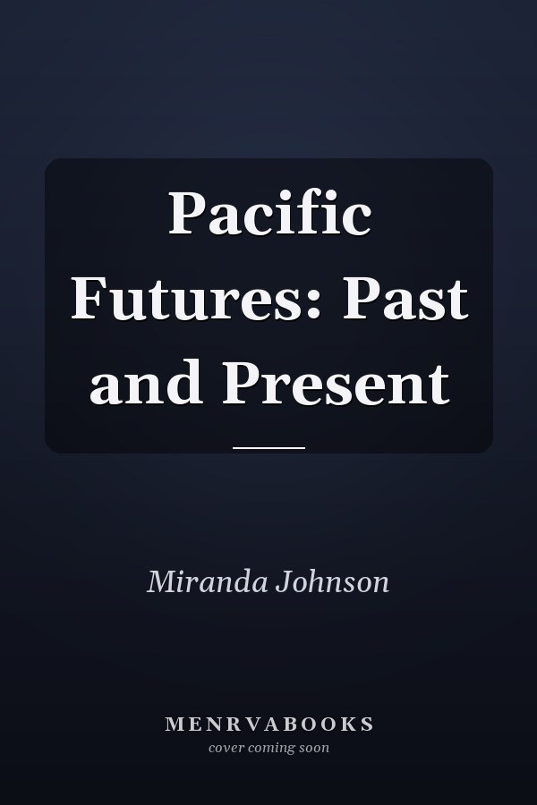 Pacific Futures: Past and Present