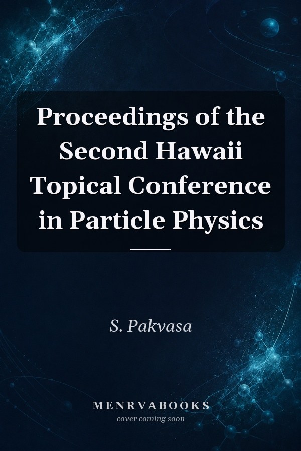 Proceedings of the Second Hawaii Topical Conference in Particle Physics (1967)